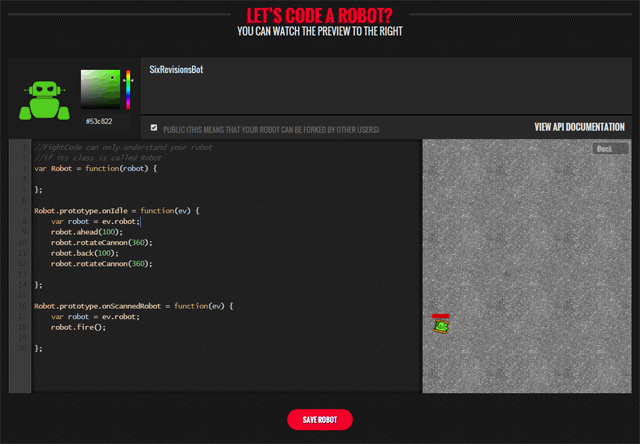 计算机生成了可选文字: CODE tJSMG IMASCRP1 33 FIWTCODE ПО ЮНШНЕ FlGHTS FOR 09/30/15 ntch 8ННЕВВГАЮУЩСШЫК6ТНЕ ЫНВШ_В
如何创建机器人?通过编写 JavaScript 代码。例如,当某个事件发生时,你可以通过 .rotateCannon() 方法来旋转你的大炮。![计算机生成了可选文字: LETS CODE A ROBOT? YOUCANWAICHTHEPREVIEWTOIHERIGHT