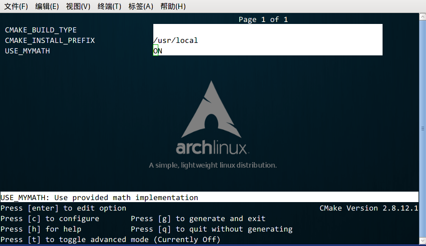 CMAKE  CMAKE  BUILD TYPE  INSTALL PREFIX  USE MYMATH  Page 1 of 1  /usr/local  archlinux  A simple, lightweight linux distribution.  USE PIYPIATH: Use provided math implementation  Press [enter] to edit option  Press [c] to configure  Press [h] for help  cmake version 2.8.12.1  Press [g] to generate and exit  Press [q] to quit without generating  Press [t] to toggle advanced mode (Currently Off)