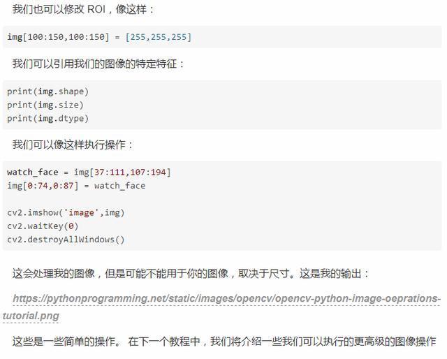 ROI , :  lee: lsa)  print(img. shape)  print(img. size)  print(img. dtype)  watch face  = watch_face  cv2. imshow( image' , img)  cv2 . waitKey(ø)  cv2.  https://pyrhonprogramming.net/static/images/opencv/opencv-python-image-oeprations-  tutorial.png