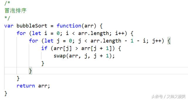 var bubbleSort = function(arr) {  for (let i = e; i < arr. length; i++) {  for (let j = e;  j < arr. length  if (arr[j] > arr[j + 1]) {  swap(arr, j, j + 1);  return arr;  i;